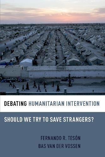 Debating Humanitarian Intervention: Should We Try to Save Strangers?