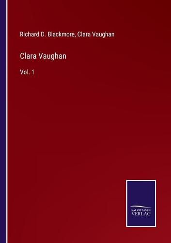 Clara Vaughan: Vol. 1