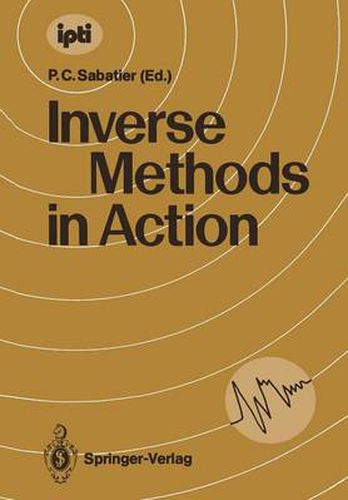 Inverse Methods in Action: Proceedings of the Multicentennials Meeting on Inverse Problems, Montpellier, November 27th - December 1st, 1989