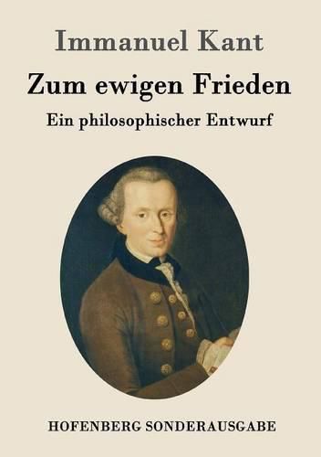 Zum ewigen Frieden: Ein philosophischer Entwurf