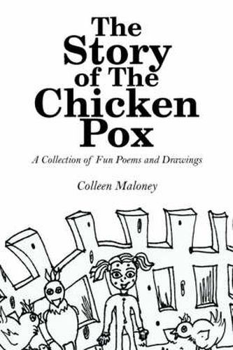 Cover image for The Story of The Chicken Pox: A Collection of Fun Poems and Drawings