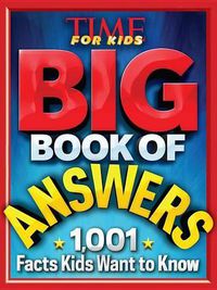 Cover image for Big Book of Answers: 1,001 Facts Kids Want to Know