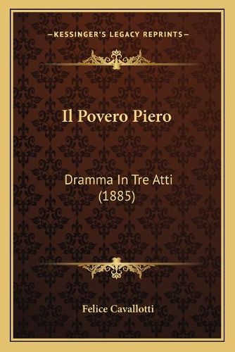 Il Povero Piero: Dramma in Tre Atti (1885)