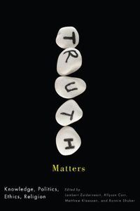 Cover image for Truth Matters: Knowledge, Politics, Ethics, Religion