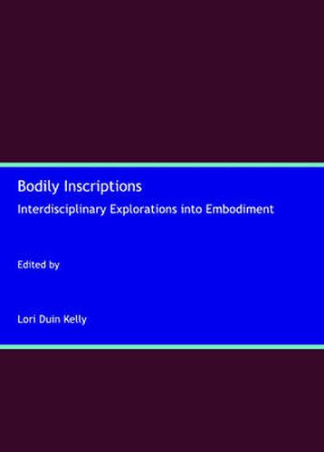 Cover image for Bodily Inscriptions: Interdisciplinary Explorations into Embodiment