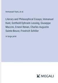Cover image for Literary and Philosophical Essays; Immanuel Kant, Gotthold Ephraim Lessing, Giuseppe Mazzini, Ernest Renan, Charles Augustin Sainte-Beuve, Friedrich Schiller