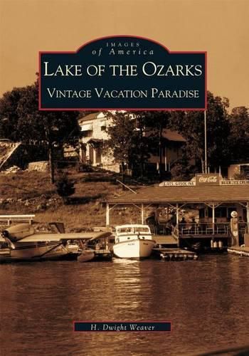 Cover image for Lake of the Ozarks: Vintage Vacation Paradise
