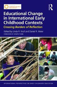 Cover image for Educational Change in International Early Childhood Contexts: Crossing Borders of Reflection