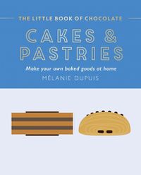 Cover image for The Little Book of Chocolate: Cakes and Pastries