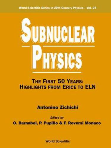 Cover image for Subnuclear Physics,the First 50 Years: Highlights From Erice To Eln