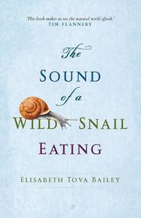 Cover image for The Sound of a Wild Snail Eating