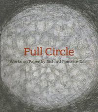 Cover image for Full Circle: Works on Paper by Richard Pousette-Dart