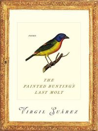 Cover image for The Painted Bunting's Last Molt: Poems