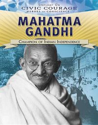 Cover image for Mahatma Gandhi: Champion of Indian Independence