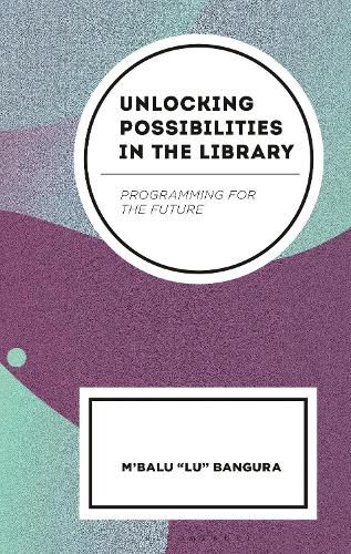 Cover image for Unlocking Possibilities in the Library