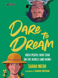 Cover image for Dare to Dream: Irish People Who Took on the World (and Won!)