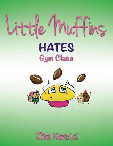 Cover image for Little Muffins: Hates Gym Class