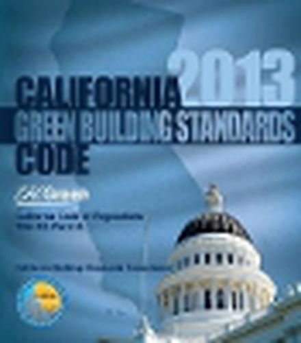 Cover image for 2013 California Green Building Standards Code, Title 24 Part 11