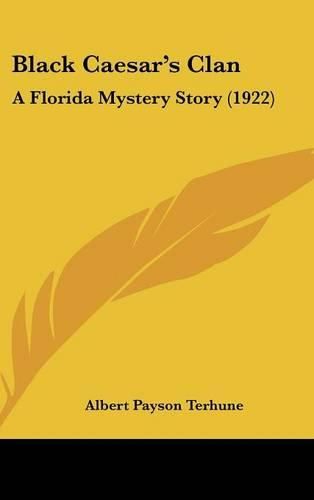 Cover image for Black Caesar's Clan: A Florida Mystery Story (1922)