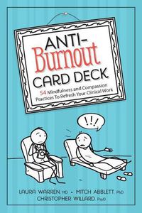Cover image for Anti-Burnout Card Deck: 54 Mindfulness and Compassion Practices to Refresh Your Clinical Work