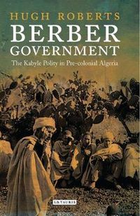 Cover image for Berber Government: The Kabyle Polity in Pre-colonial Algeria