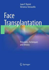 Cover image for Face Transplantation: Principles, Techniques and Artistry