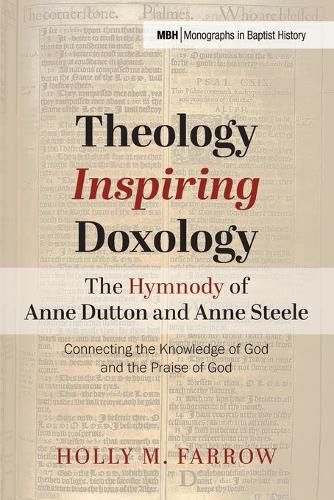 Cover image for Theology Inspiring Doxology--The Hymnody of Anne Dutton and Anne Steele