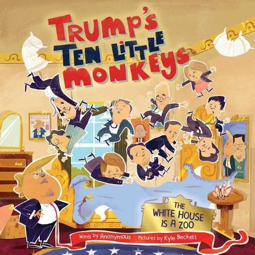 Cover image for Trump's Ten Little Monkeys: The White House Is a Zoo