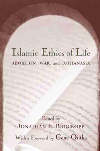 Cover image for Islamic Ethics of Life: Abortion, War and Euthanasia