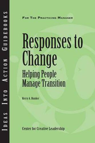 Responses to Change: Helping People Make Transitions