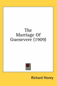 Cover image for The Marriage of Guenevere (1909)