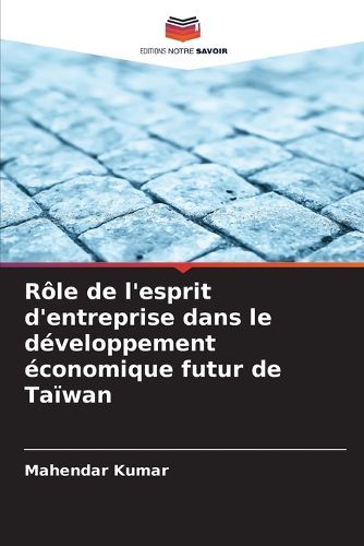 Cover image for Role de l'esprit d'entreprise dans le developpement economique futur de Taiwan