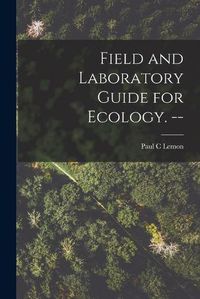 Cover image for Field and Laboratory Guide for Ecology. --