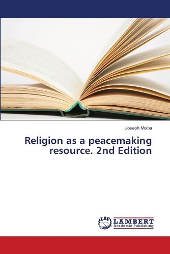 Cover image for Religion as a peacemaking resource. 2nd Edition
