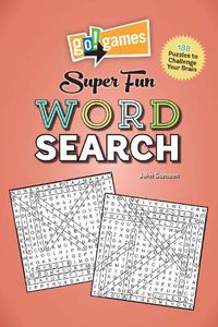 Cover image for Go!Games Super Fun Word Search: 188 Puzzles to Challenge Your Brain