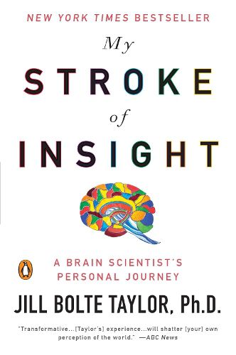 Cover image for My Stroke of Insight: A Brain Scientist's Personal Journey