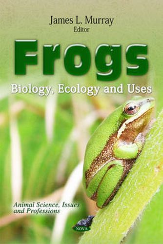 Cover image for Frogs: Biology, Ecology & Uses