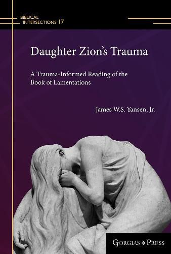 Cover image for Daughter Zion's Trauma: A Trauma Informed Reading of Lamentations