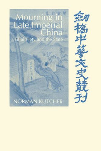 Cover image for Mourning in Late Imperial China: Filial Piety and the State