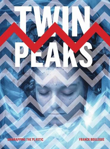 Cover image for Twin Peaks: Unwrapping the Plastic