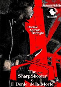 Cover image for The Sharpshooter e Il Dente Della Morte