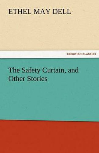 Cover image for The Safety Curtain, and Other Stories