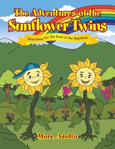 Cover image for The Adventures of the Sunflower Twins: Searching for the End of the Rainbow