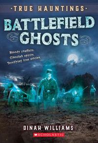 Cover image for Battlefield Ghosts (True Hauntings #2)