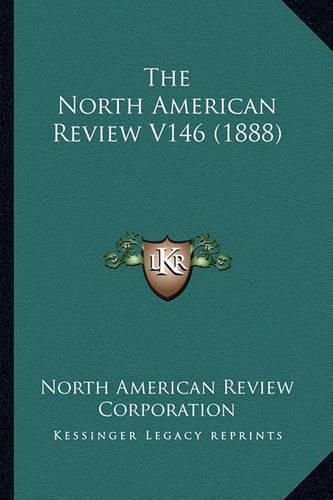 The North American Review V146 (1888)