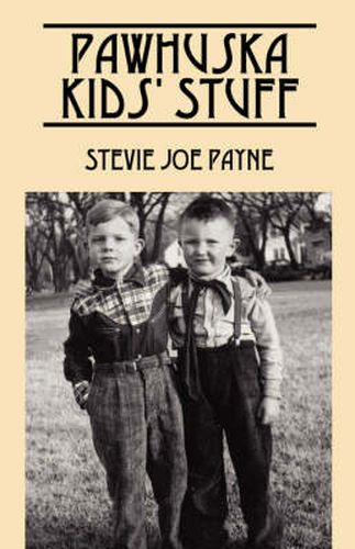 Cover image for Pawhuska Kids' Stuff: Memories of Pawhuska and Friends