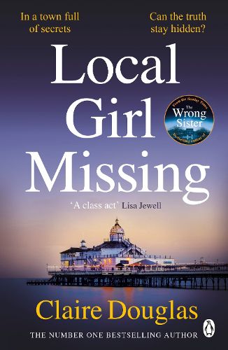 Cover image for Local Girl Missing: The thrilling Sunday Times bestseller from the author of The Couple at No 9