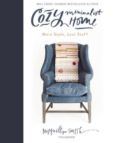 Cover image for Cozy Minimalist Home: More Style, Less Stuff