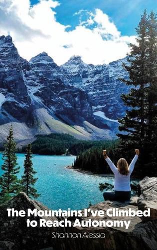 Cover image for The Mountains I've Climbed to Reach Autonomy, Codependency, Addiction, Self-Help
