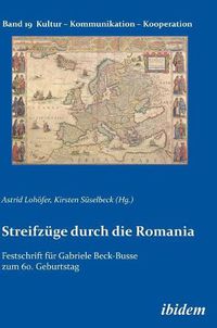 Cover image for Streifz ge durch die Romania. Festschrift f r Gabriele Beck-Busse zum 60. Geburtstag